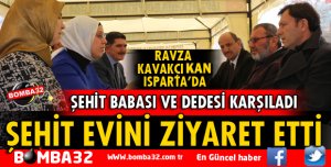 RAVZA KAVAKÇI KAN ŞEHİT EVİNİ ZİYARET ETTİ