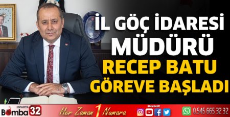 Recep Batu görevine başladı