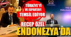 RECEP ÖZEL   ENDNEZYA’DA TÜRKİYEYİ TEMSİL  EDİYOR…