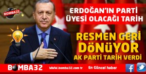 RECEP TAYYİP ERDOĞAN'IN PARTİ ÜYESİ OLACAĞI TARİH