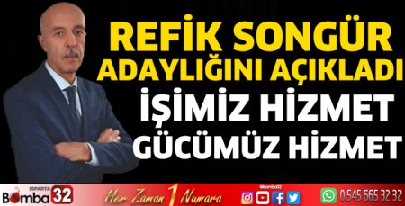 Refik Songür adaylığını açıkladı