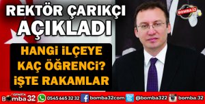 REKTÖR ÇARIKÇI AÇIKLADI İŞTE ISPARTAYA GELECEK ÖĞRENCİ SAYISI