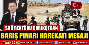 REKTÖR ÇARIKÇI’DAN BARIŞ PINARI HAREKATI MESAJI