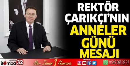 Rektör Çarıkçı'nın Anneler Günü mesajı