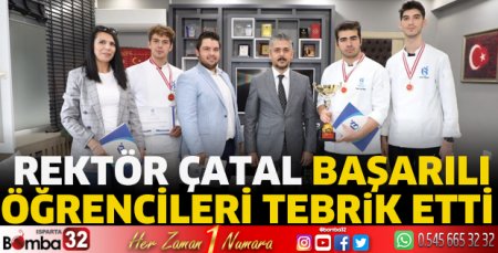 Rektör Çatal başarılı öğrencileri tebrik etti