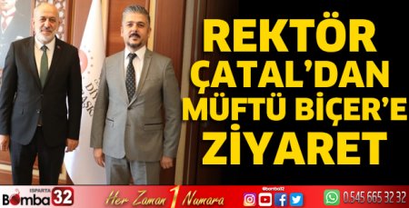 Rektör Çatal’dan İl Müftüsü Biçer’e Ziyaret