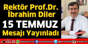 REKTÖR DİLER'DEN 15 TEMMUZ MESAJI