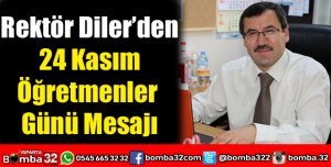 REKTÖR DİLER'DEN 24 KASIM ÖĞRETMENLER GÜNÜ MESAJI