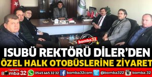 REKTÖR DİLER'DEN ÖZEL HALK OTOBÜSLERİNE ZİYARET