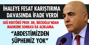 REKTÖR İFADE VERDİ