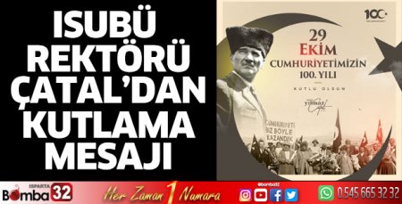 Rektör Prof. Dr. Yılmaz Çatal’ın 29 Ekim Cumhuriyet Bayramı Mesajı