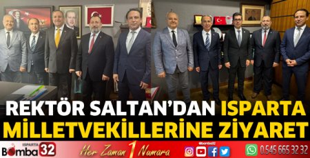 Rektör Saltan’dan Isparta Milletvekillerine ziyaret