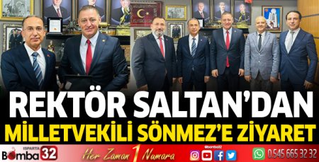 Rektör Saltan’dan Milletvekili Sönmez’e ziyaret