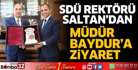 Rektör Saltan'dan Baydur'a ziyaret