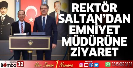 Rektör Saltan'dan Emniyet Müdürüne ziyaret