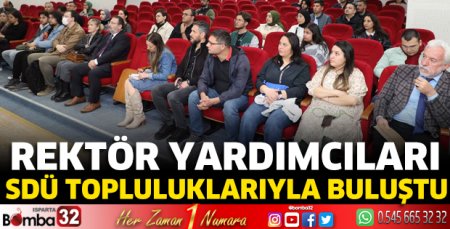 Rektör Yardımcıları SDÜ Topluluklarıyla buluştu
