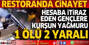 Restoran sahibi hesaba itiraz eden 3 gence av tüfeğiyle sıktı, 1'i öldü