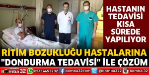 RİTİM BOZUKLUĞU HASTALARINA DONDURMA TEDAVİSİ İLE ÇÖZÜM