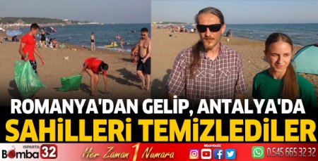 Romanya'dan gelip, Antalya'da sahilleri temizlediler