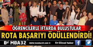 ROTA BAŞARIYI ÖDÜLLENDİRDİ