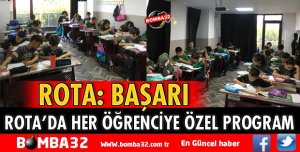 ROTA’DA HER ÖĞRENCİYE ÖZEL PROGRAM