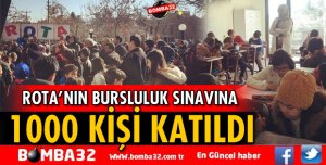ROTA’NIN BURSLULUK SINAVI’NA 1000 KATILIM