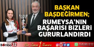 Rumeysa’nın başarısı bizleri gururlandırdı