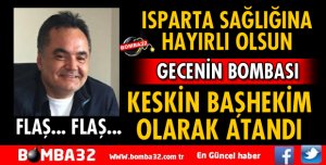 RUŞEN KESKİN BAŞHEKİMLİĞE ATANDI