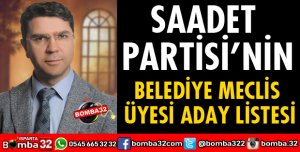 SAADET PARTİSİ BELEDİYE MECLİS ÜYESİ ADAY LİSTESİ