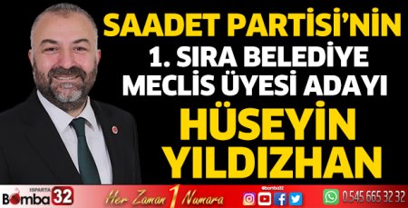Saadet Partisi'nin 1. Sıra Belediye Meclis Üyesi Adayı Hüseyin Yıldızhan