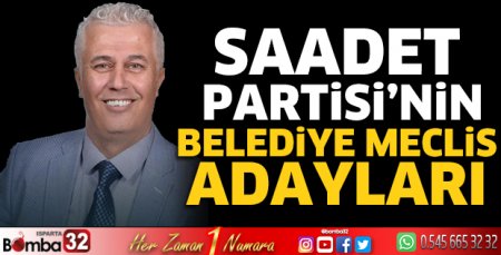Saadet Partisi'nin Belediye Meclis Adayları
