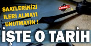 Saatler ne zaman ileriye alınacak?