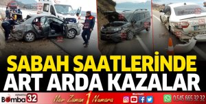 Sabah saatlerinde art arda kazalar