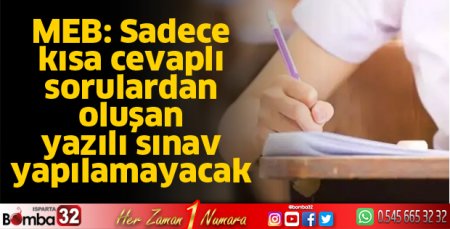 Sadece kısa cevaplı sorulardan oluşan yazılı sınav yapılamayacak