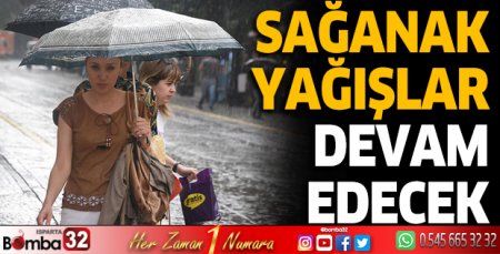 Sağanak yağışlar devam edecek