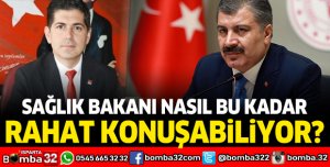 Sağlık Bakanı nasıl bu kadar rahat konuşabiliyor?