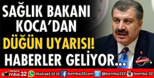 SAĞLIK BAKANINDAN DÜĞÜN UYARISI