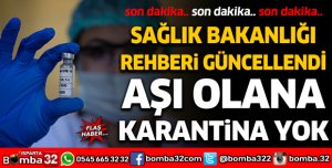 Sağlık Bakanlığı rehberi güncellendi: 2 doz aşı olana karantina yok