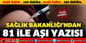 SAĞLIK BAKANLIĞINDAN 81 İLE AŞI YAZISI
