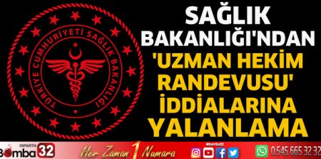 Sağlık Bakanlığı'ndan iddialara yalanlama