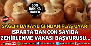 SAĞLIK BAKANLIĞI'NDAN ZEHİRLENMELERE KARŞI UYARI