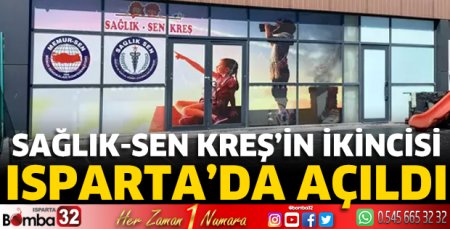 Sağlık-Sen Kreş’in ikincisi Isparta’da açıldı