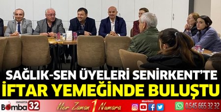 Sağlık-Sen üyeleri Senirkent'te iftarda buluştu