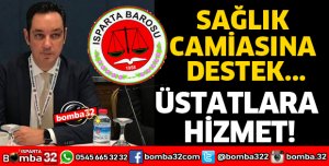 SAĞLIKÇILARA DESTEK, ÜSTATLARA HİZMET