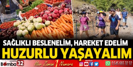 Sağlıklı beslenelim, hareket edelim, huzurlu yaşayalım