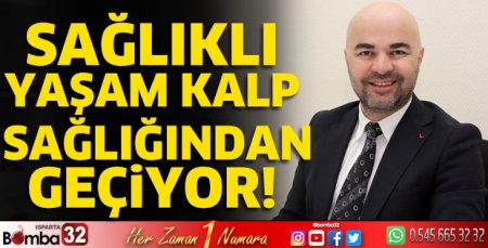 Sağlıklı yaşam kalp sağlığından geçiyor!