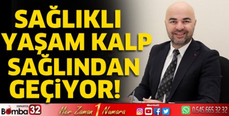 Sağlıklı yaşam kalp sağlından geçiyor!