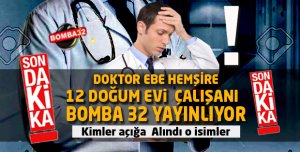 SAĞLIKTA AÇIĞA ALINAN İSİMLER BOMBA 32'DE