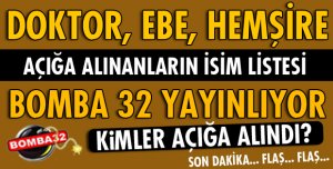 SAĞLIKTA AÇIĞA KİMLER ALINDI?