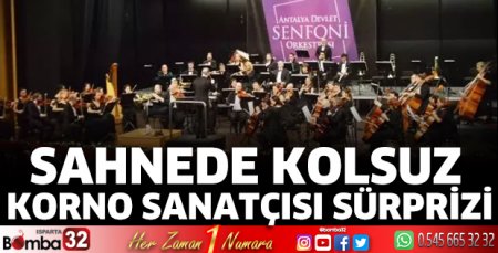 Sahnede kolsuz korno sanatçısı sürprizi